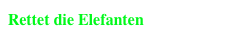 Rettet die Elefanten